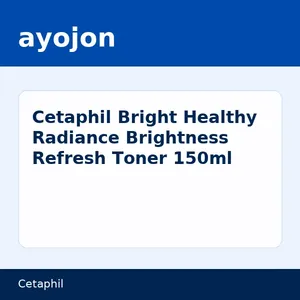 Cetaphil Bright Healthy Radiance Brightness Refresh Toner 150ml